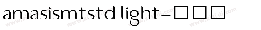 amasismtstd light字体转换 amasismtstd light字体转换
